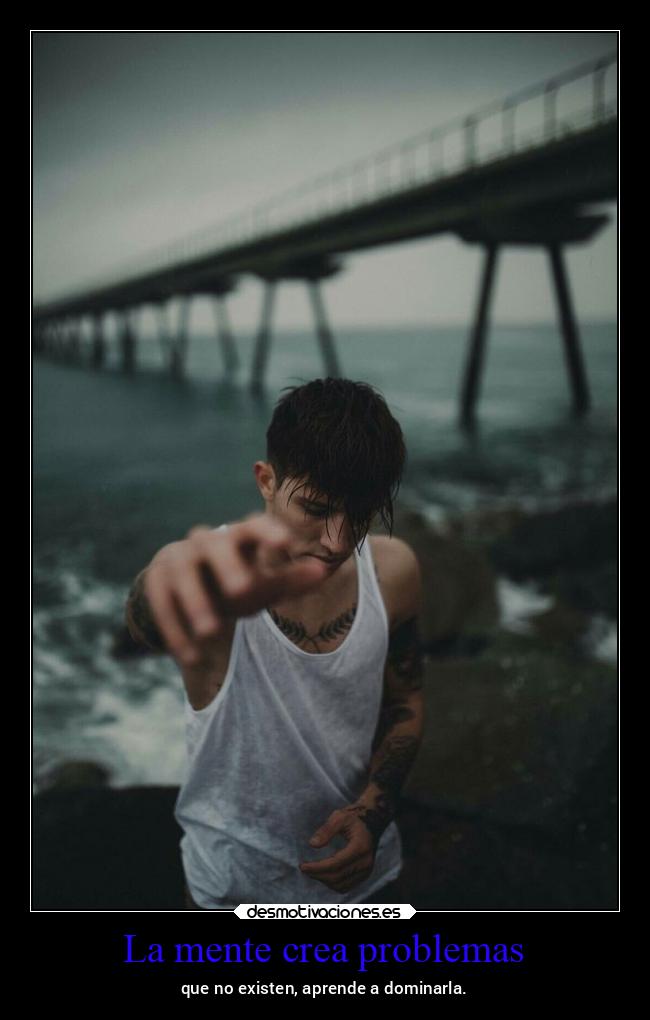 La mente crea problemas - 