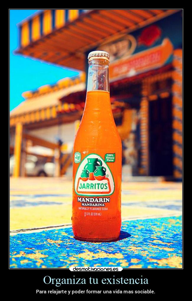 carteles vida mexico relajarte sociable refresco naranja mexico2022 desmotivaciones