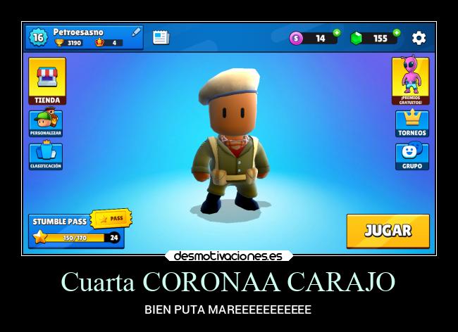 Cuarta CORONAA CARAJO - BIEN PUTA MAREEEEEEEEEEE