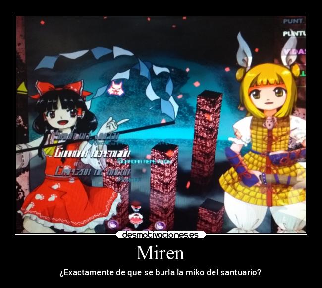 Miren - ¿Exactamente de que se burla la miko del santuario?