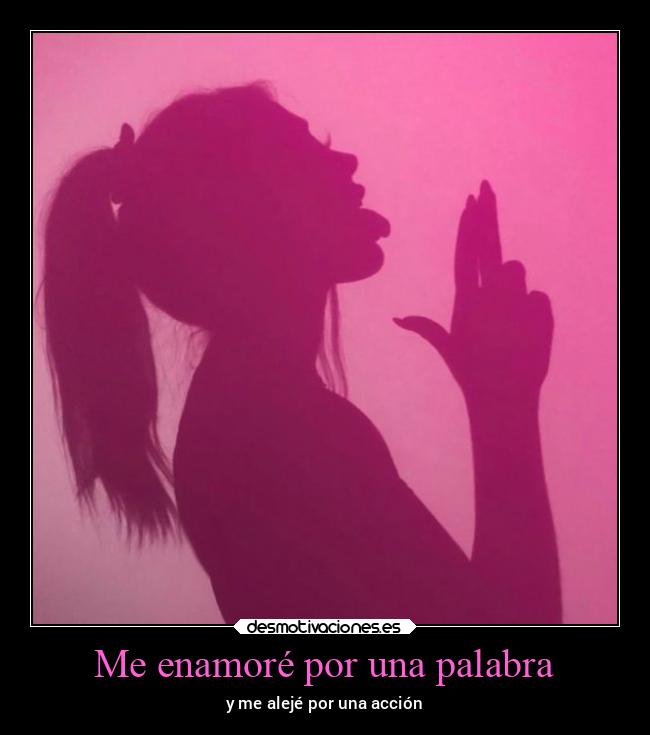 Me enamoré por una palabra -