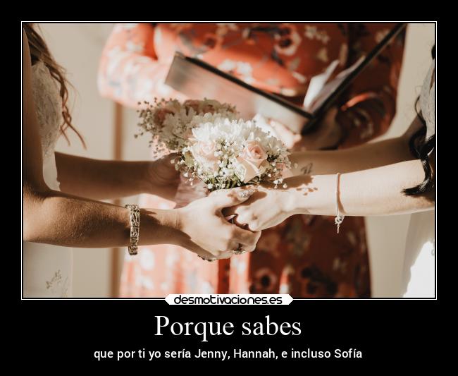 Porque sabes -