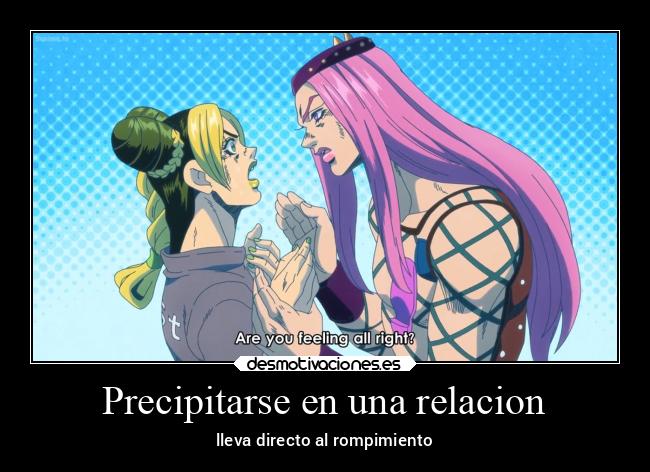 Precipitarse en una relacion - lleva directo al rompimiento