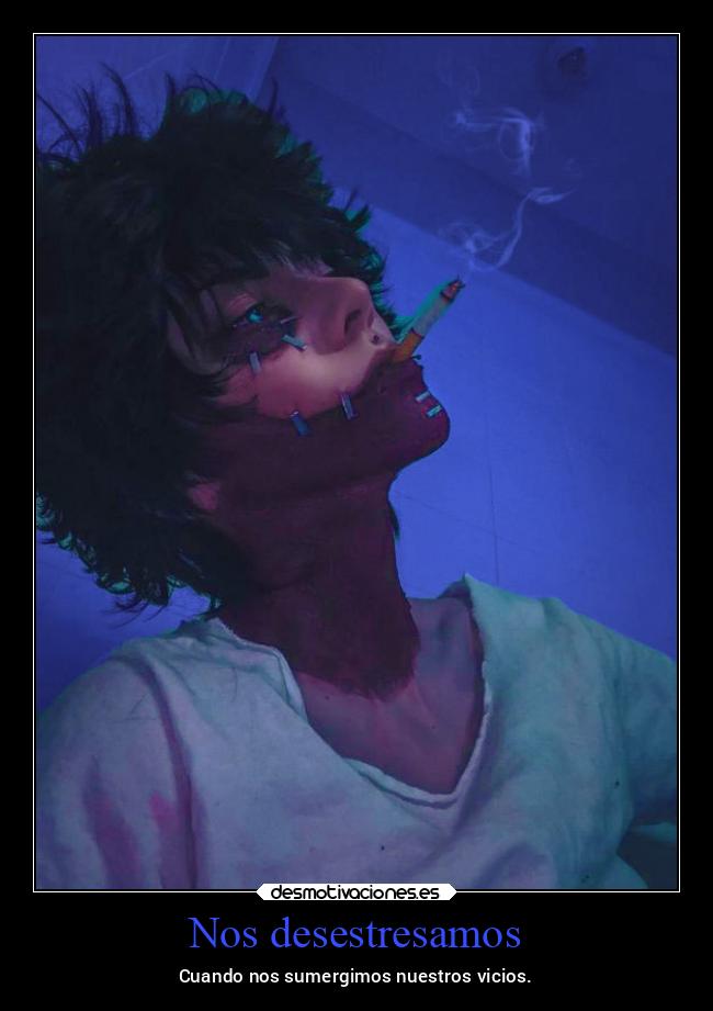 Nos desestresamos - Cuando nos sumergimos nuestros vicios.