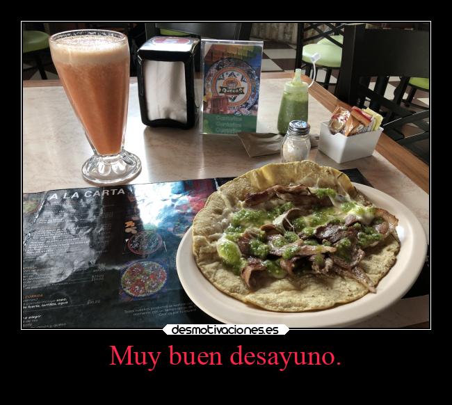 Muy buen desayuno. -