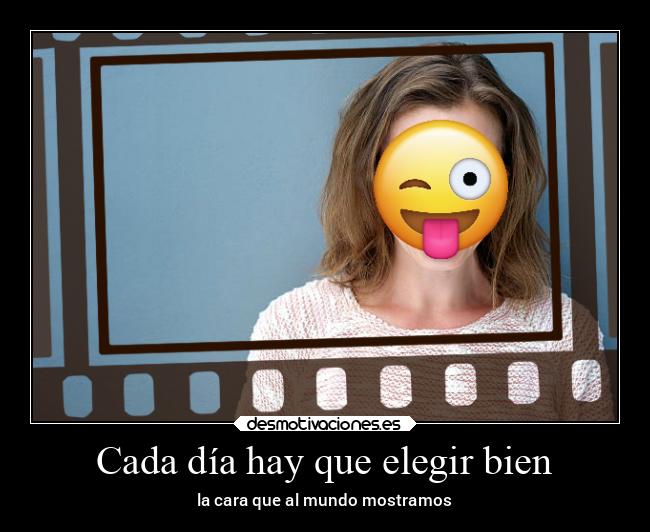 Cada día hay que elegir bien -