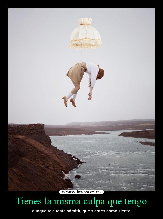 Tienes la misma culpa que tengo - 