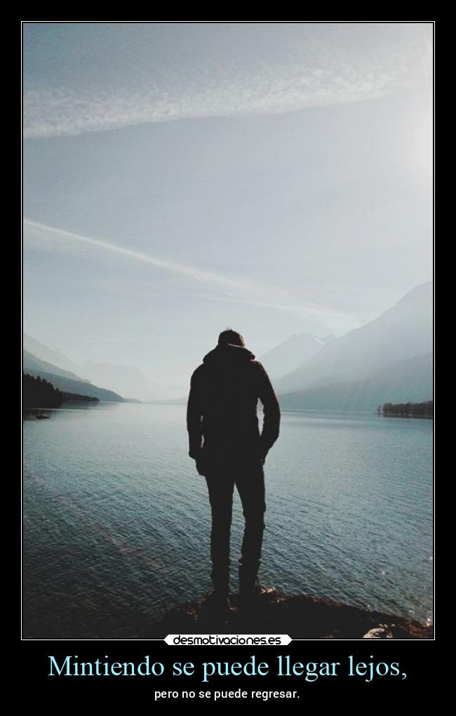Mintiendo se puede llegar lejos, - 