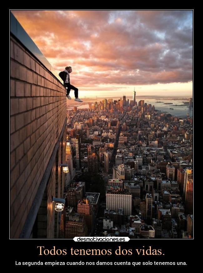Todos tenemos dos vidas. - 