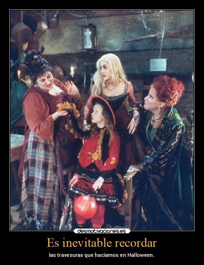 Es inevitable recordar - las travesuras que hacíamos en Halloween.