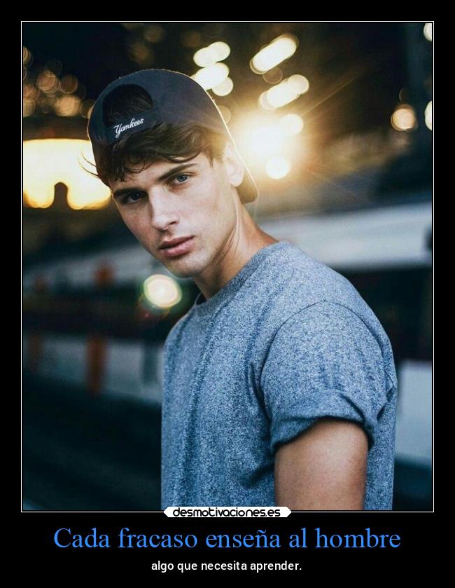 Cada fracaso enseña al hombre - 