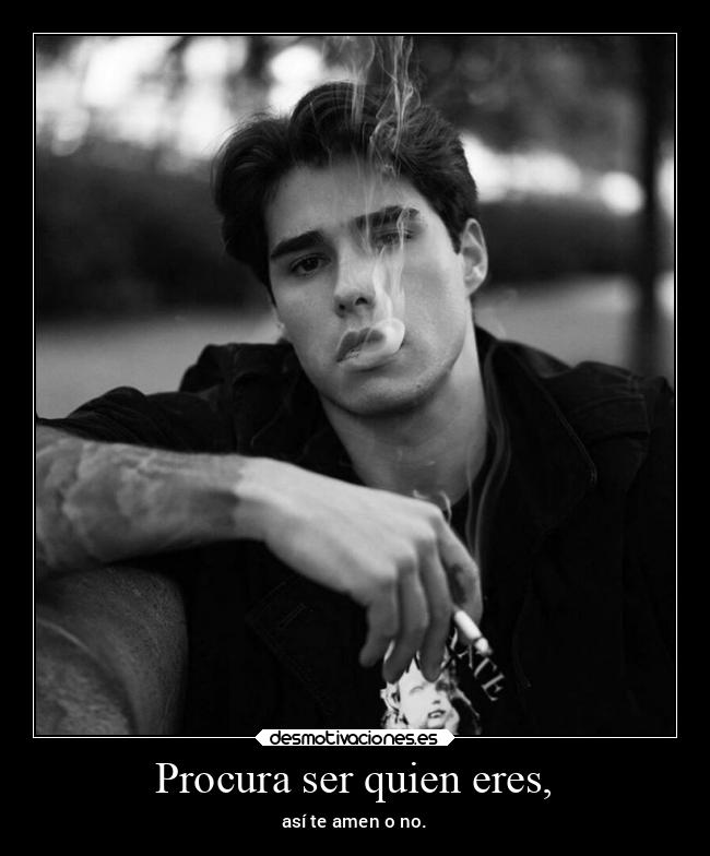 Procura ser quien eres, - 