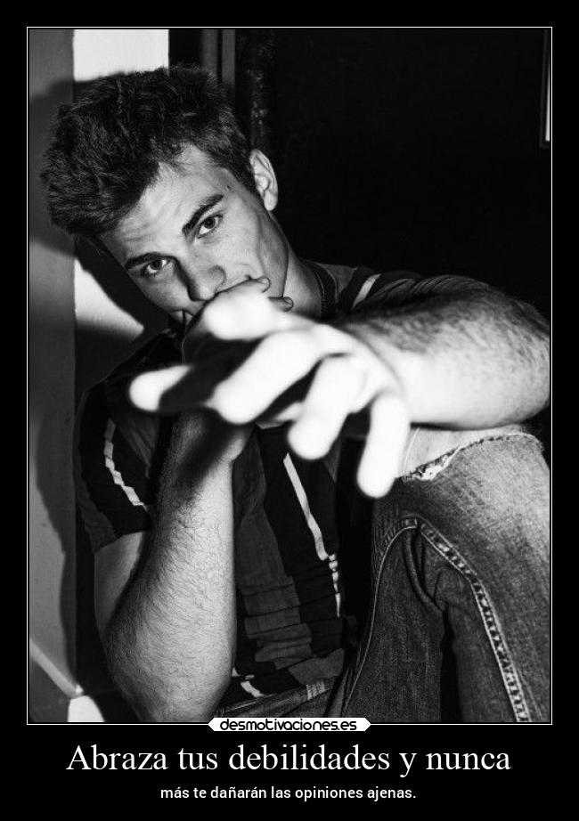 Abraza tus debilidades y nunca - 