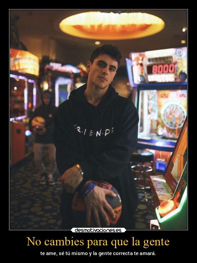 No cambies para que la gente - 