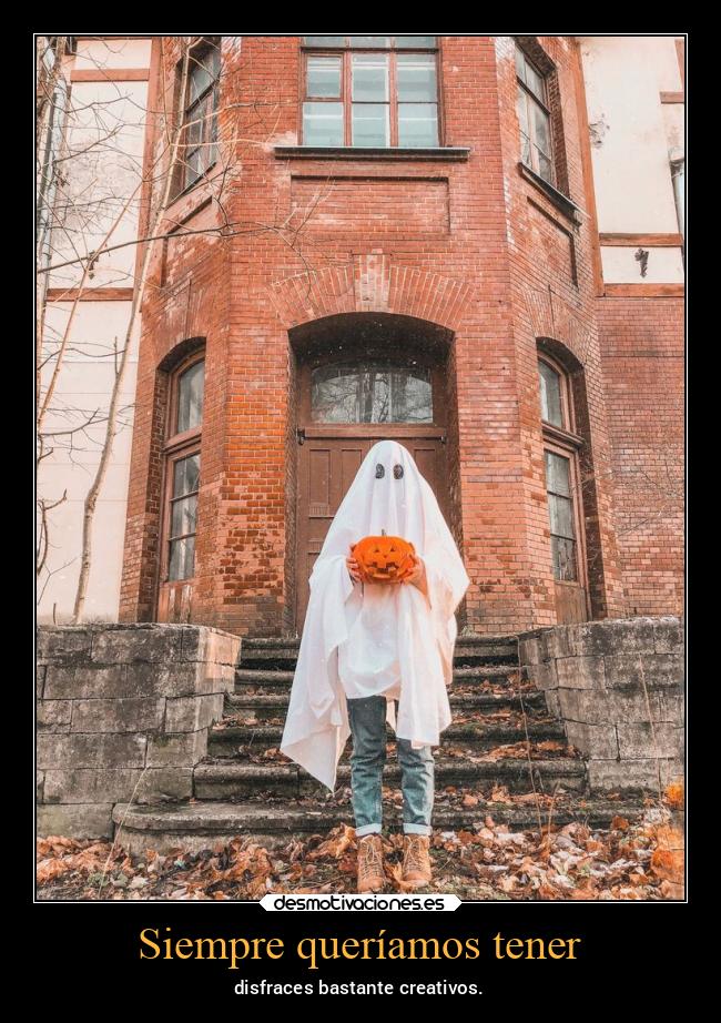 Siempre queríamos tener - disfraces bastante creativos.