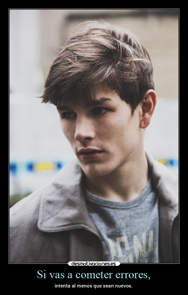 Si vas a cometer errores, - 