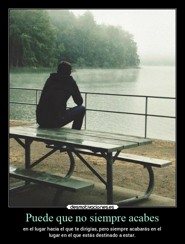Puede que no siempre acabes - 