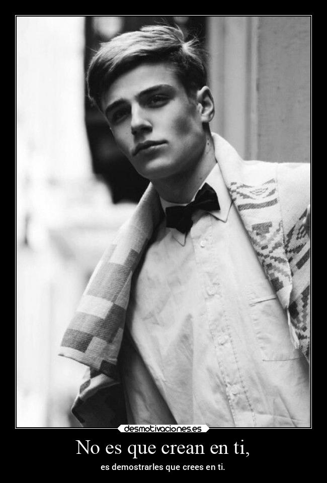 No es que crean en ti, - 