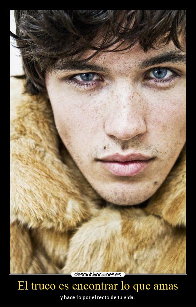 El truco es encontrar lo que amas - 
