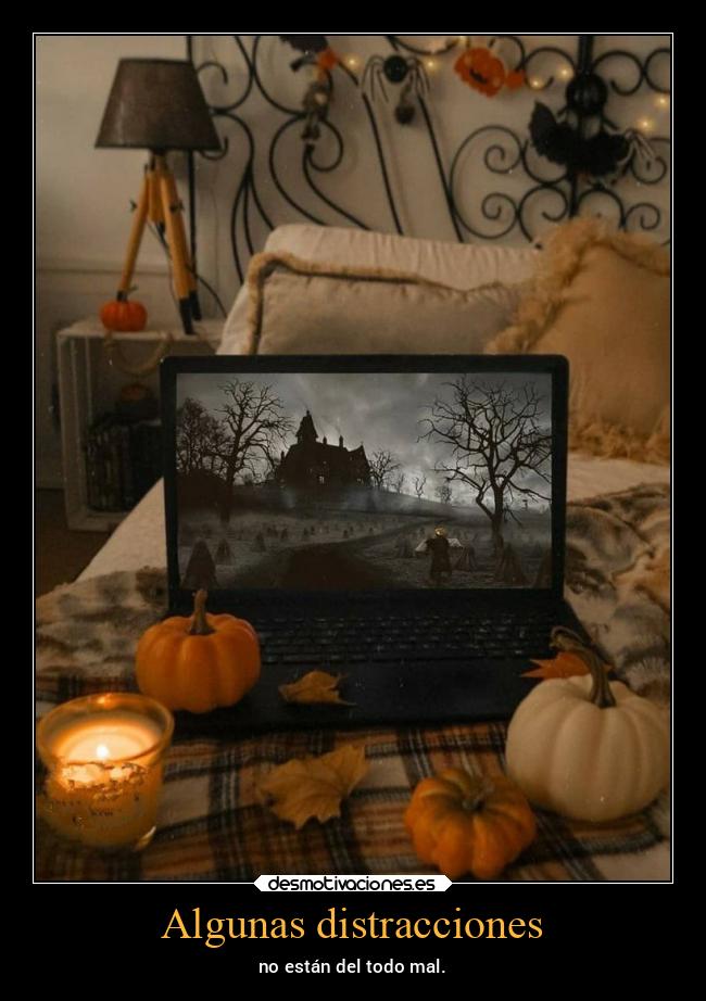 Algunas distracciones - no están del todo mal.