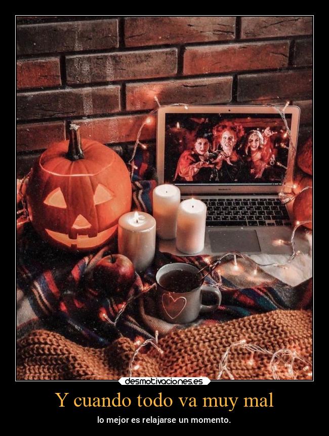 Y cuando todo va muy mal - lo mejor es relajarse un momento.