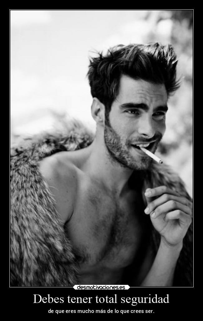 Debes tener total seguridad - 
