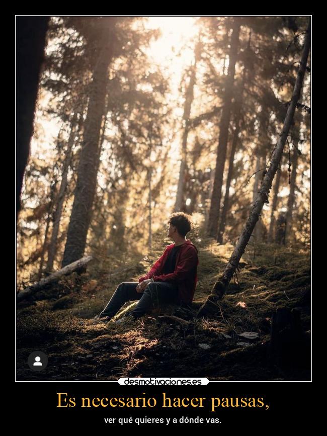 Es necesario hacer pausas, - 