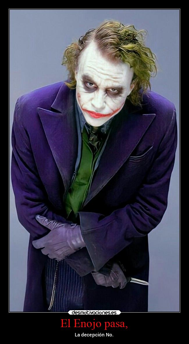 El Enojo pasa, - La decepción No.