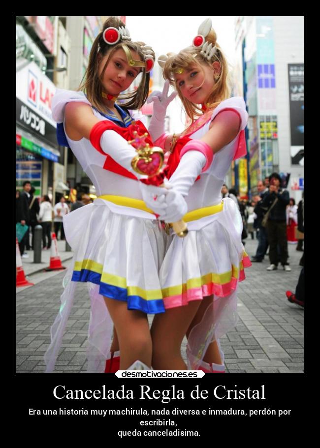 Cancelada Regla de Cristal - Era una historia muy machirula, nada diversa e inmadura, perdón por
escribirla, 
queda canceladisima.