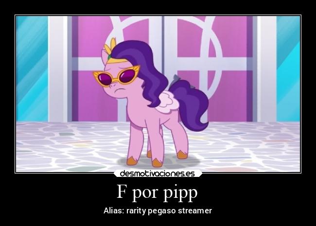 F por pipp - Alias: rarity pegaso streamer