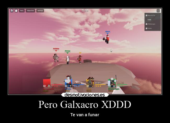 Pero Galxacro XDDD - Te van a funar