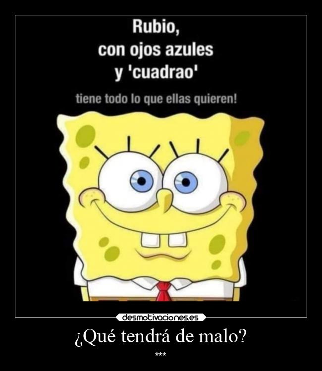 ¿Qué tendrá de malo? -