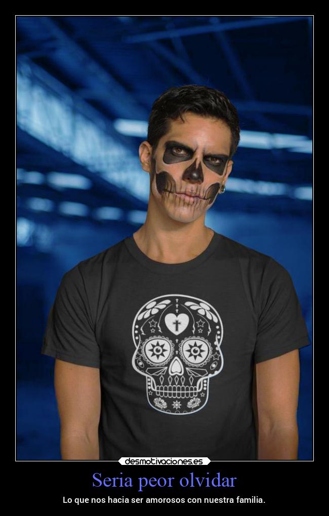 carteles olvidar olvidar familia amor mexico mexico2022 noche2022 desmohalloween2022 desmotivaciones