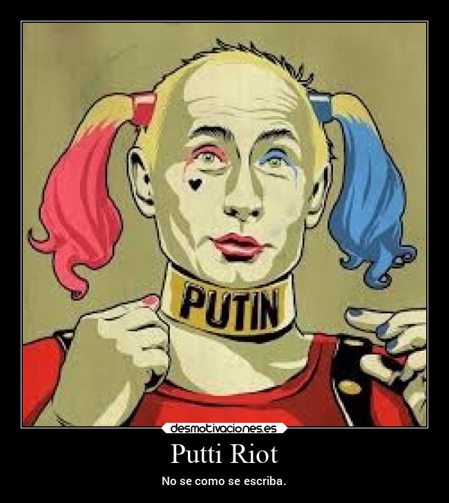 Putti Riot - No se como se escriba.