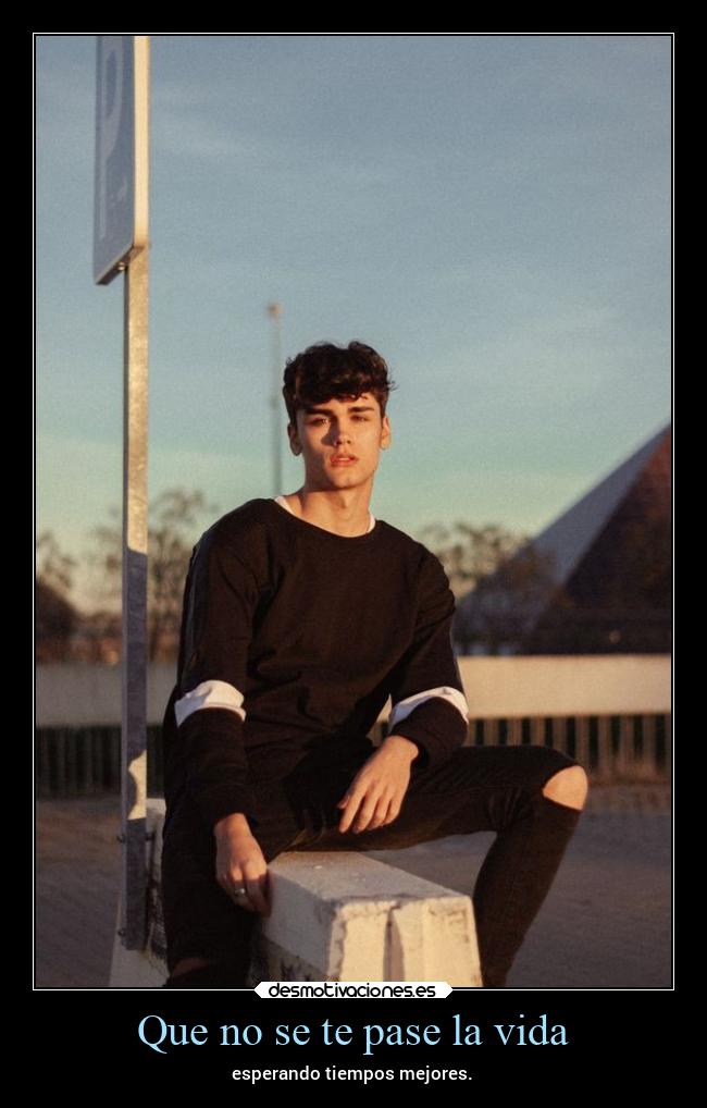 Que no se te pase la vida - 