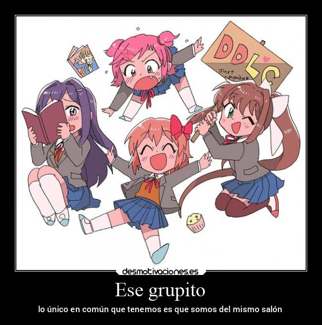 Ese grupito - lo único en común que tenemos es que somos del mismo salón