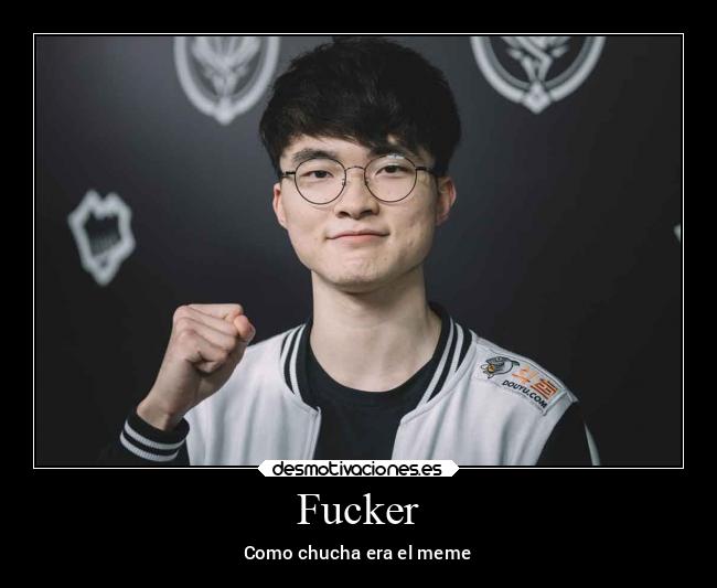 Fucker - Como chucha era el meme