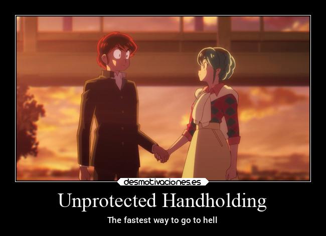 Unprotected Handholding - The fastest way to go to hell