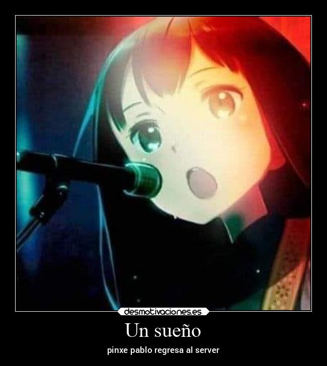 Un sueño - pinxe pablo regresa al server