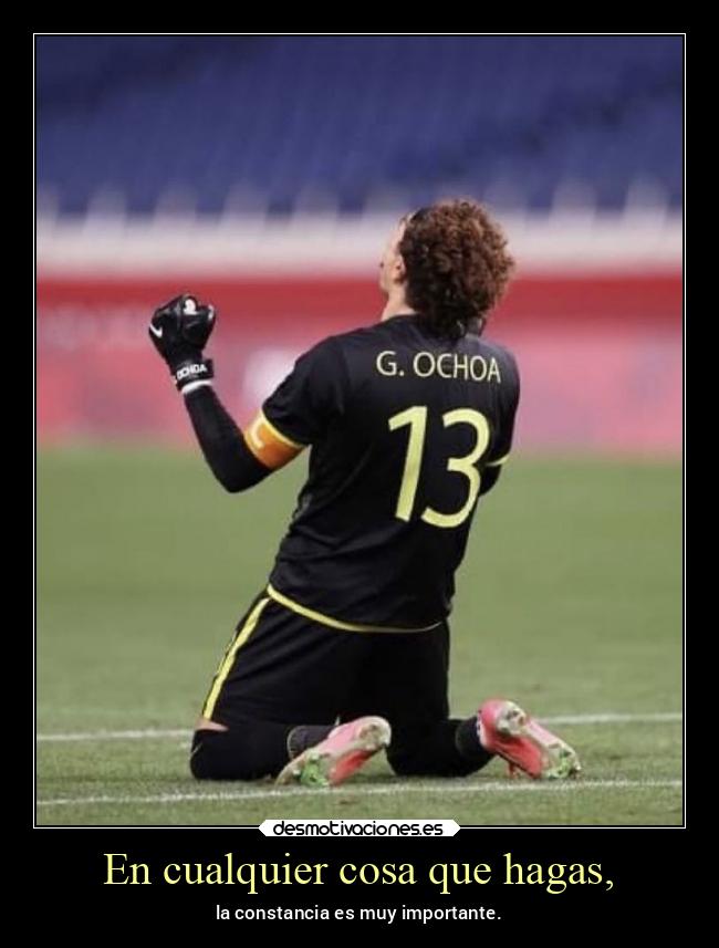 En cualquier cosa que hagas, - 