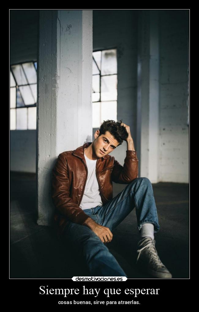 Siempre hay que esperar - cosas buenas, sirve para atraerlas.
