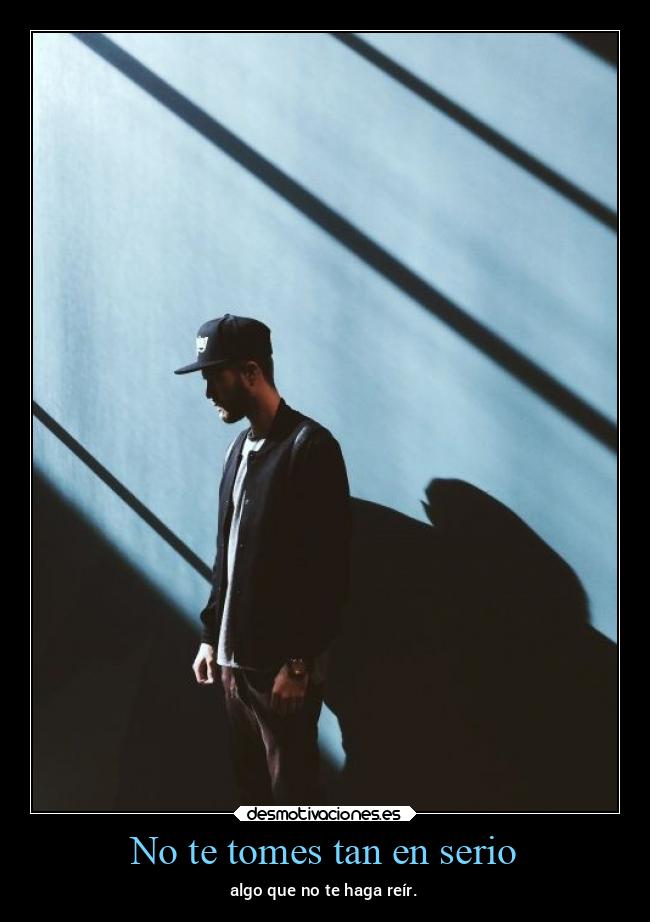 No te tomes tan en serio -