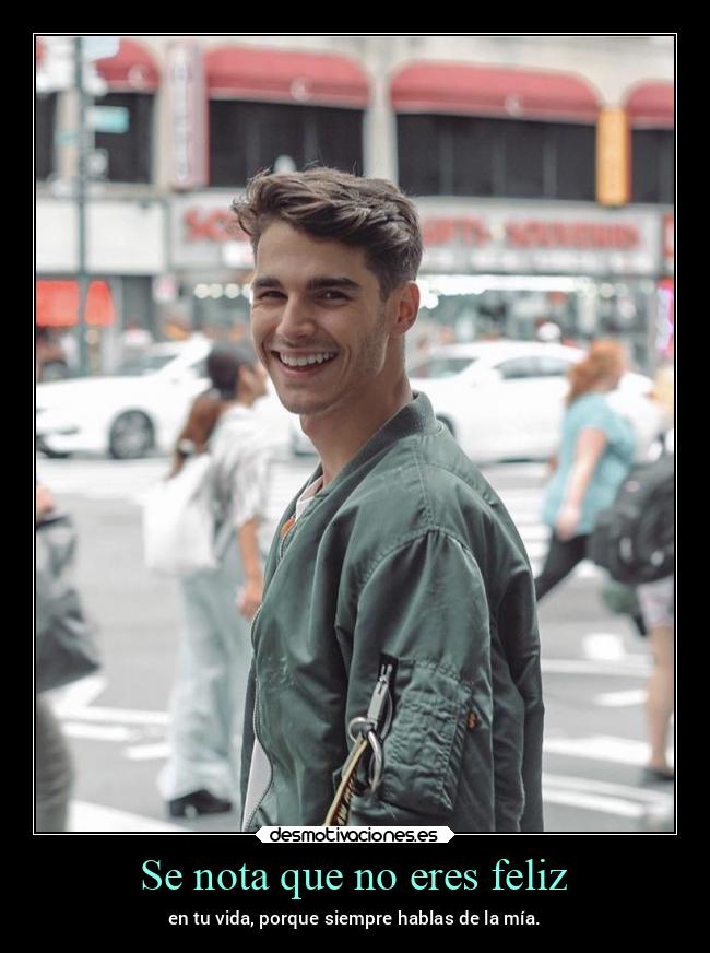 Se nota que no eres feliz -