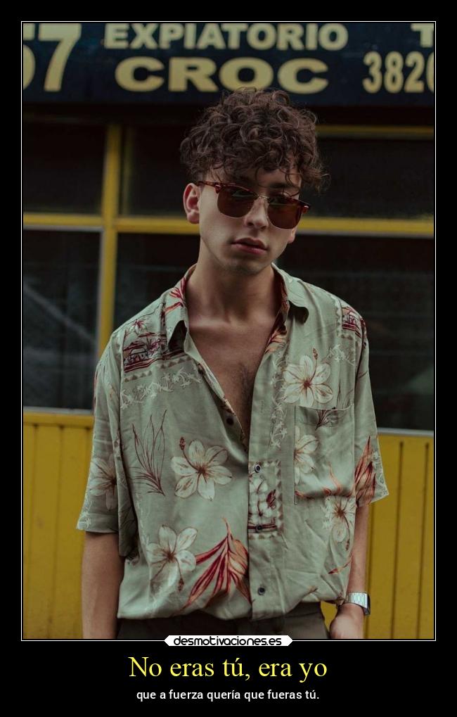 No eras tú, era yo - 