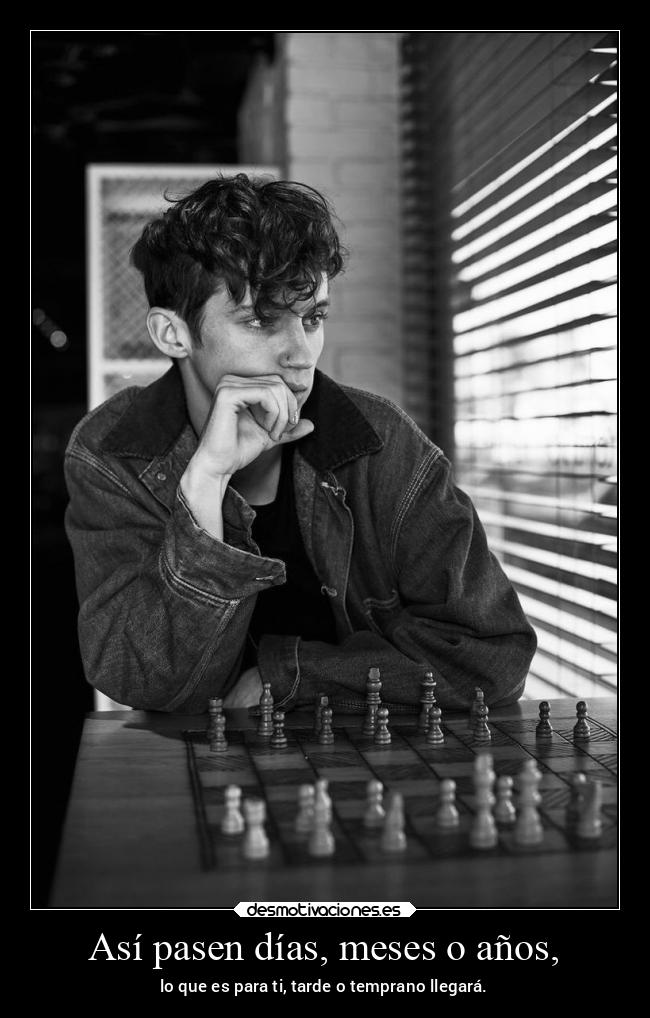 Así pasen días, meses o años, - 