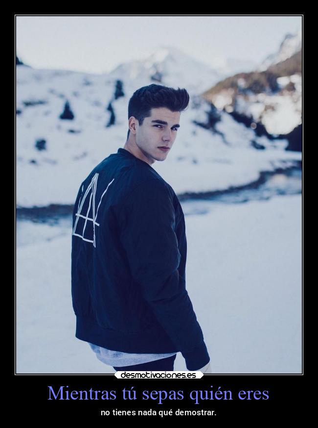 Mientras tú sepas quién eres - 
