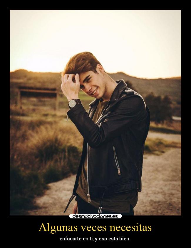 Algunas veces necesitas - 