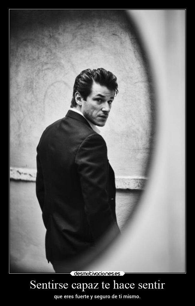 Sentirse capaz te hace sentir -