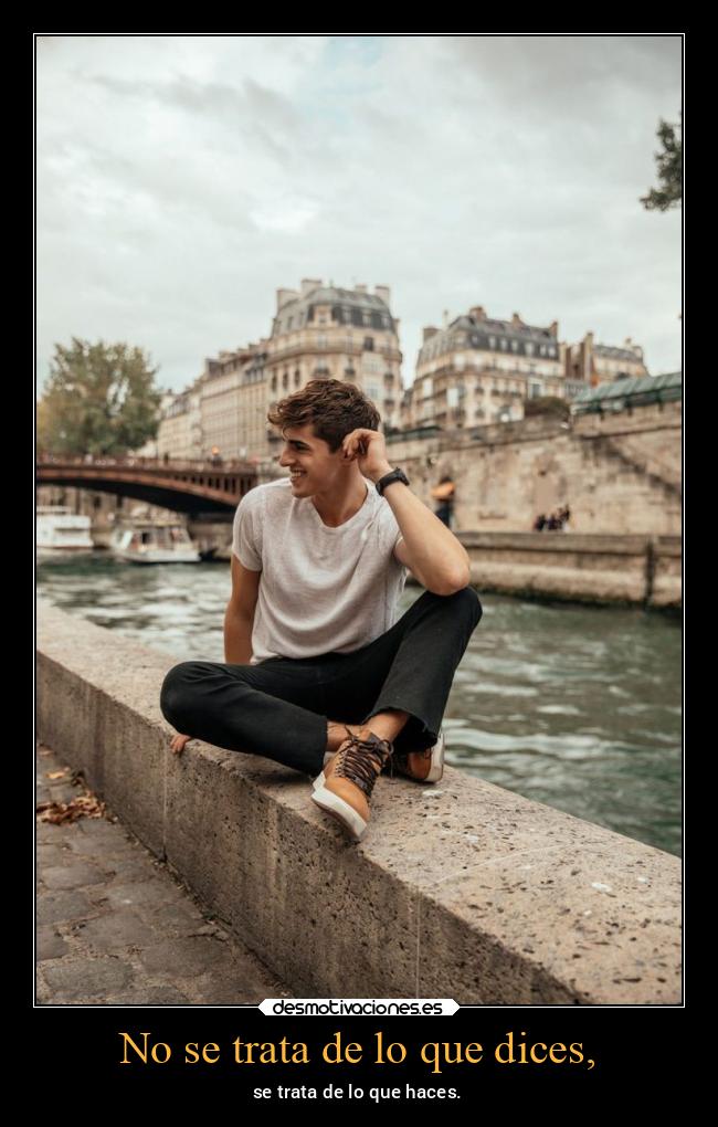 No se trata de lo que dices, - 