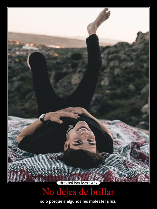 No dejes de brillar -